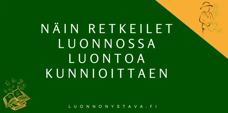 Luonnossa retkeily luontoystävällisesti