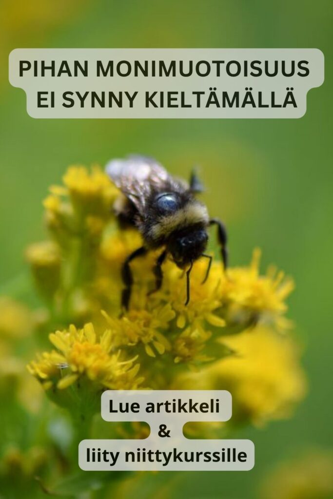 Pihan monimuotoisuus ei synny kieltämällä