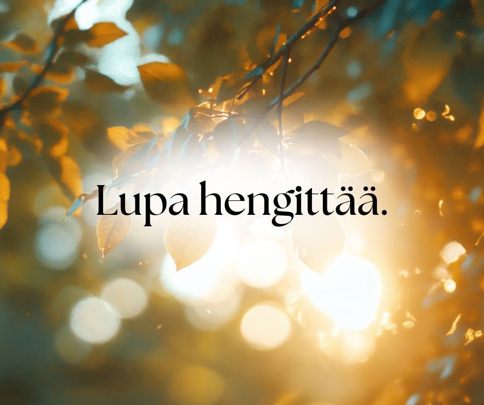 aineettomat lahjat antavat luvan hengittää