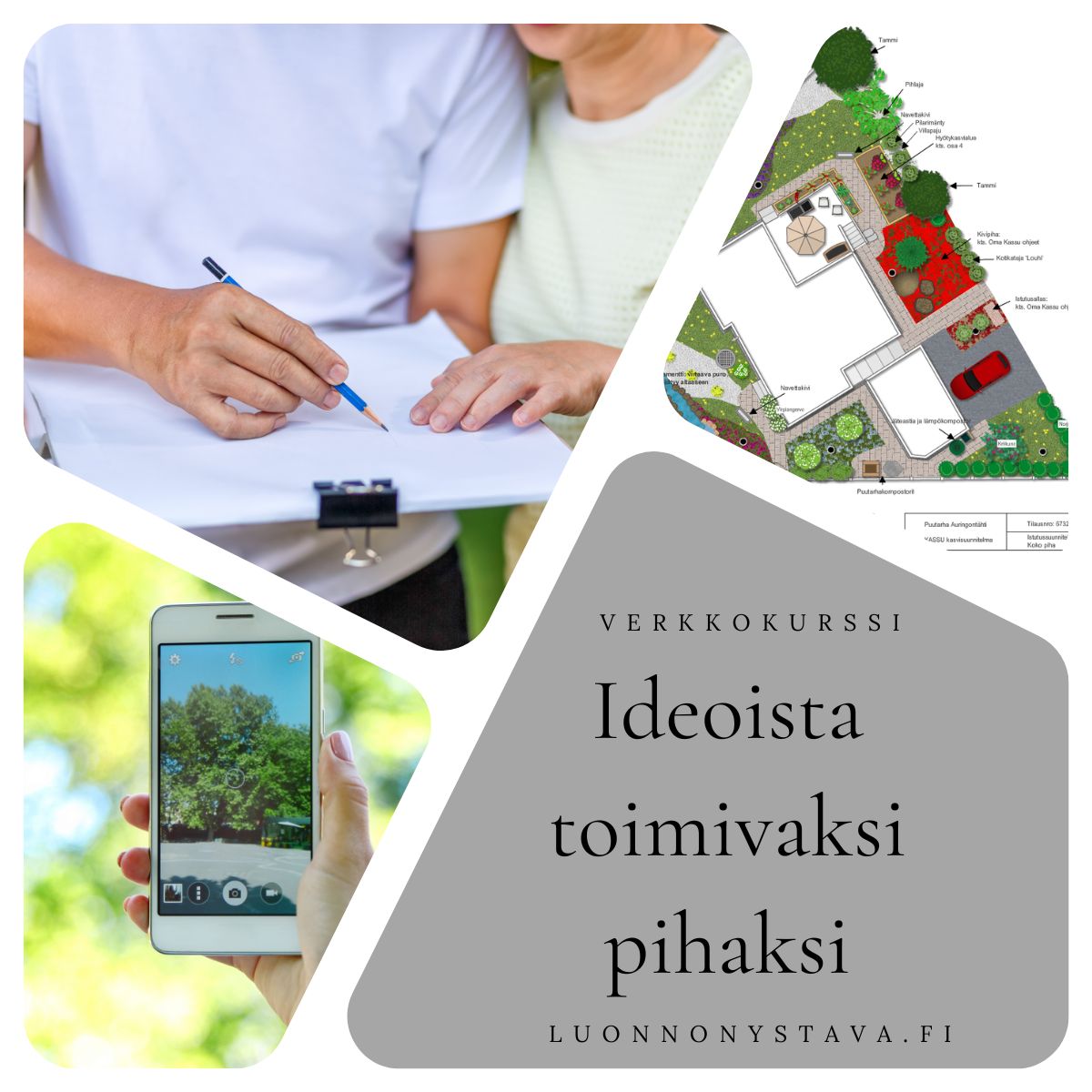 Ideoista toimivaksi pihaksi - suunnittelukurssi