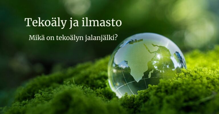 Tekoäly ja ilmasto – kuinka paljon päästöjä datakeskukset ja tekoäly aiheuttavat?