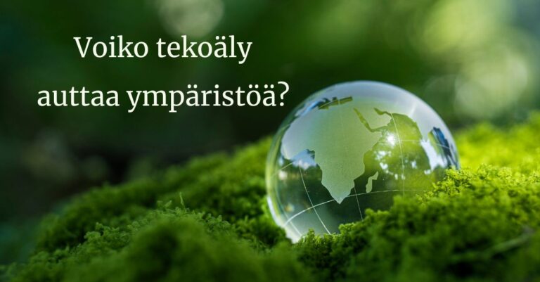 Voiko tekoäly auttaa ympäristöä – vai auttaako se meitä vain kuluttamaan enemmän?